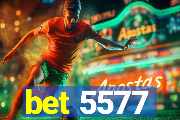 bet 5577